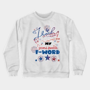 Freedom second favorite f word! Crewneck Sweatshirt